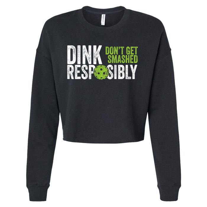 Funny Pickleball Team Clothing Dink Responsibly TShirt Cropped Pullover Crew