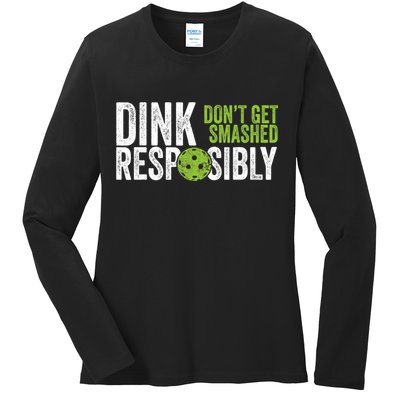 Funny Pickleball Team Clothing Dink Responsibly TShirt Ladies Long Sleeve Shirt