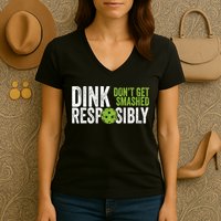 Funny Pickleball Team Clothing Dink Responsibly TShirt Women's V-Neck T-Shirt
