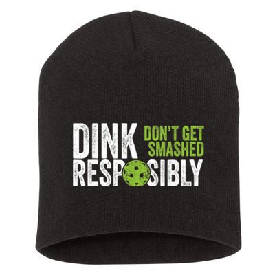 Funny Pickleball Team Clothing Dink Responsibly TShirt Short Acrylic Beanie