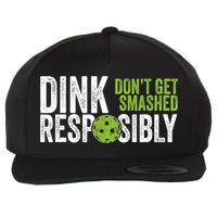 Funny Pickleball Team Clothing Dink Responsibly TShirt Wool Snapback Cap