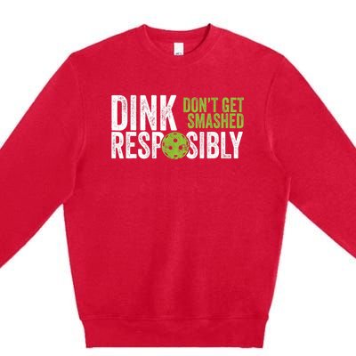 Funny Pickleball Team Clothing Dink Responsibly TShirt Premium Crewneck Sweatshirt