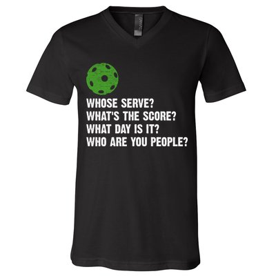 Funny Pickleball Team Whats The Score What Day Is It Who Are You People V-Neck T-Shirt