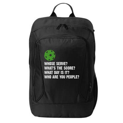Funny Pickleball Team Whats The Score What Day Is It Who Are You People City Backpack