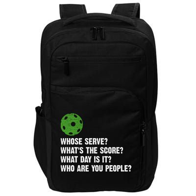 Funny Pickleball Team Whats The Score What Day Is It Who Are You People Impact Tech Backpack