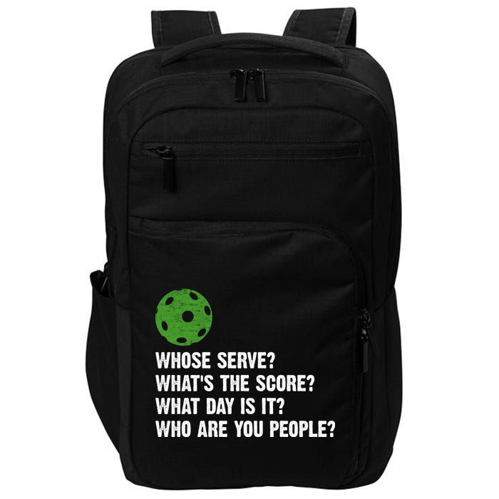 Funny Pickleball Team Whats The Score What Day Is It Who Are You People Impact Tech Backpack