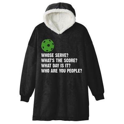 Funny Pickleball Team Whats The Score What Day Is It Who Are You People Hooded Wearable Blanket