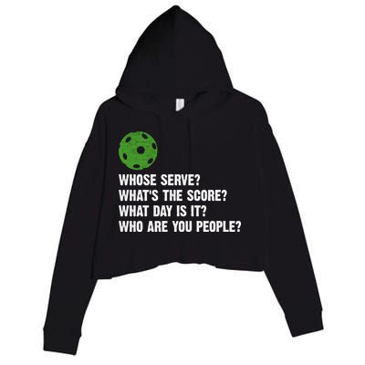 Funny Pickleball Team Whats The Score What Day Is It Who Are You People Crop Fleece Hoodie