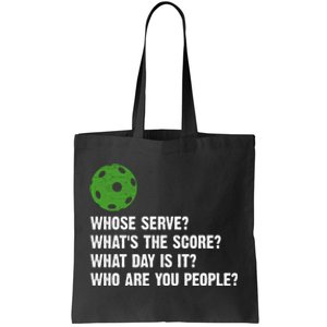 Funny Pickleball Team Whats The Score What Day Is It Who Are You People Tote Bag