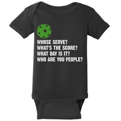 Funny Pickleball Team Whats The Score What Day Is It Who Are You People Baby Bodysuit