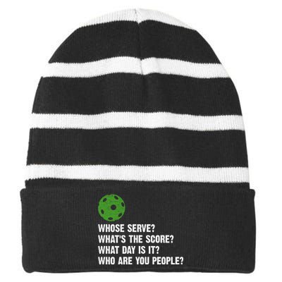 Funny Pickleball Team Whats The Score What Day Is It Who Are You People Striped Beanie with Solid Band