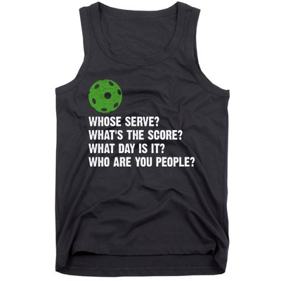 Funny Pickleball Team Whats The Score What Day Is It Who Are You People Tank Top