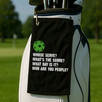 Funny Pickleball Team Whats The Score What Day Is It Who Are You People Golf Towel