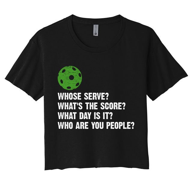 Funny Pickleball Team Whats The Score What Day Is It Who Are You People Crop Top