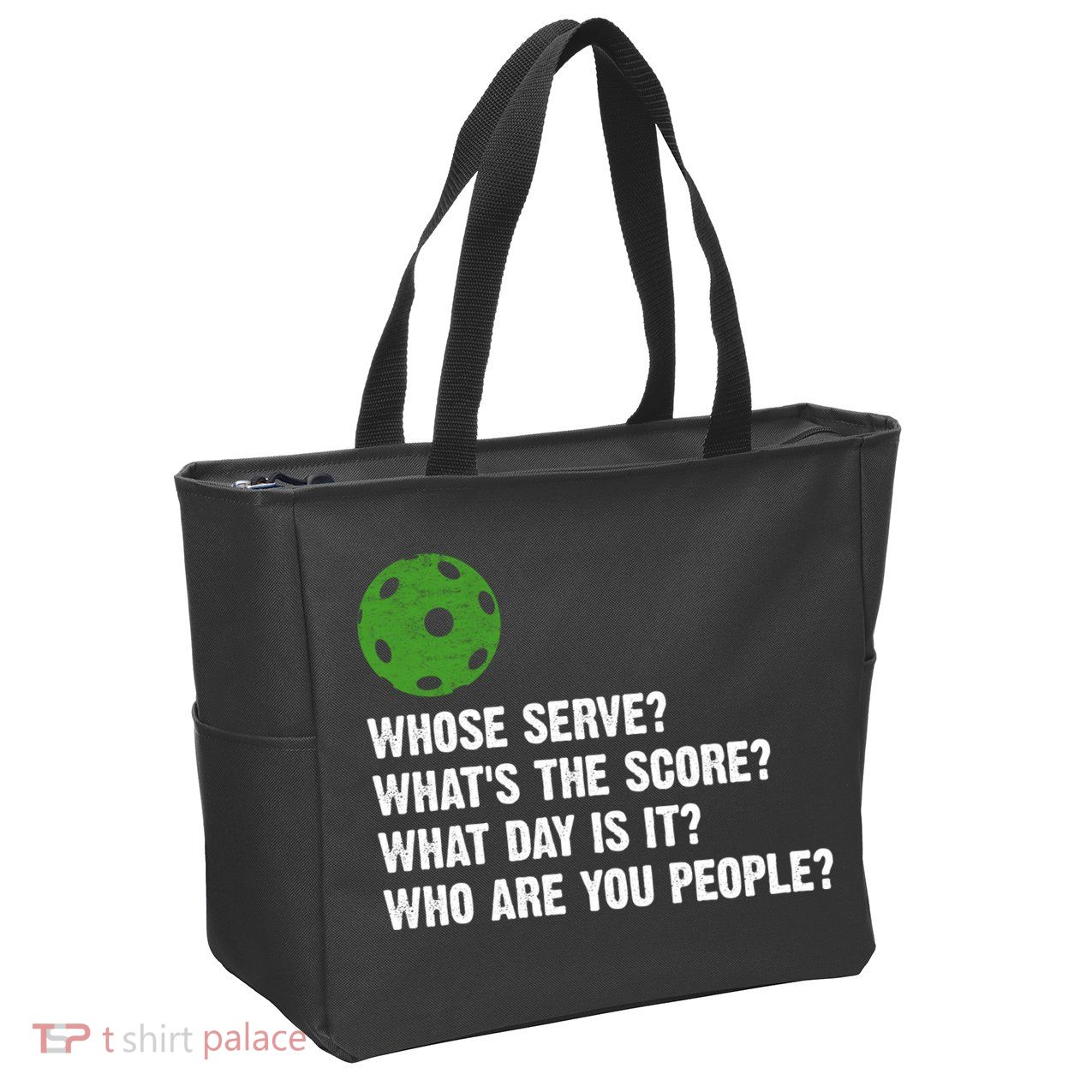 Funny Pickleball Team Whats The Score What Day Is It Who Are You People Zip Tote Bag