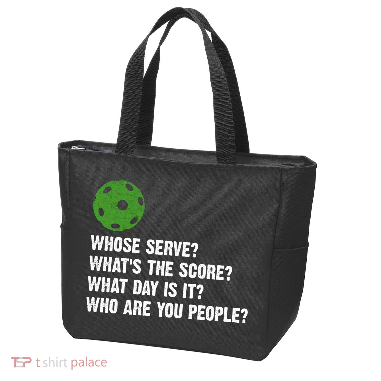 Funny Pickleball Team Whats The Score What Day Is It Who Are You People Zip Tote Bag