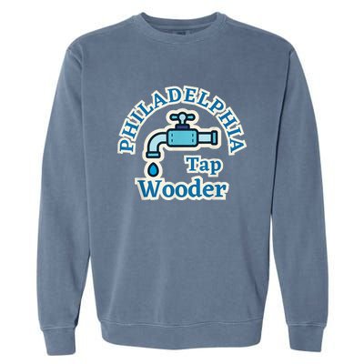 Funny Philadelphia Tap Wooder Water City Hall Parody Garment-Dyed Sweatshirt