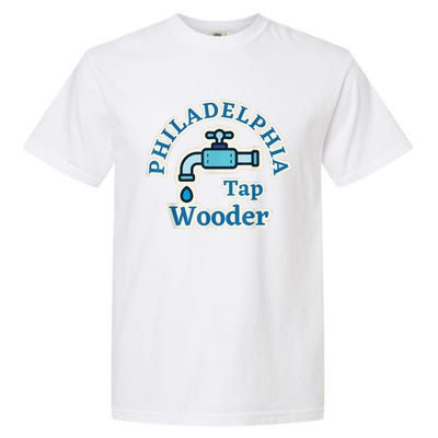 Funny Philadelphia Tap Wooder Water City Hall Parody Garment-Dyed Heavyweight T-Shirt