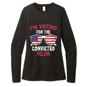 Funny Pro Trump 2024 Gift IM Voting For The Convicted Felon Womens CVC Long Sleeve Shirt