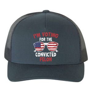 Funny Pro Trump 2024 Gift IM Voting For The Convicted Felon Yupoong Adult 5-Panel Trucker Hat