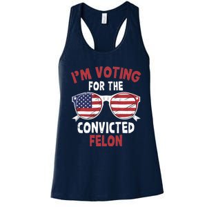 Funny Pro Trump 2024 Gift IM Voting For The Convicted Felon Women's Racerback Tank