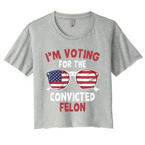 Funny Pro Trump 2024 Gift IM Voting For The Convicted Felon Women's Crop Top Tee