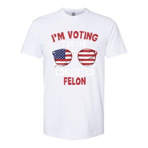 Funny Pro Trump 2024 Gift IM Voting For The Convicted Felon Softstyle CVC T-Shirt