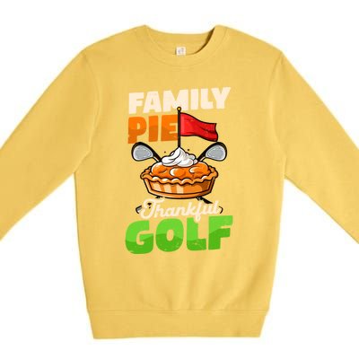 Family Pie Thankful Golf Design Thanksgiving Golf Gift Premium Crewneck Sweatshirt