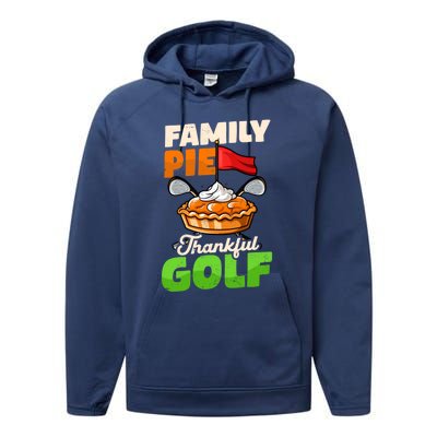 Family Pie Thankful Golf Design Thanksgiving Golf Gift Performance Fleece Hoodie