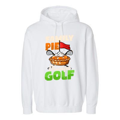 Family Pie Thankful Golf Design Thanksgiving Golf Gift Garment-Dyed Fleece Hoodie