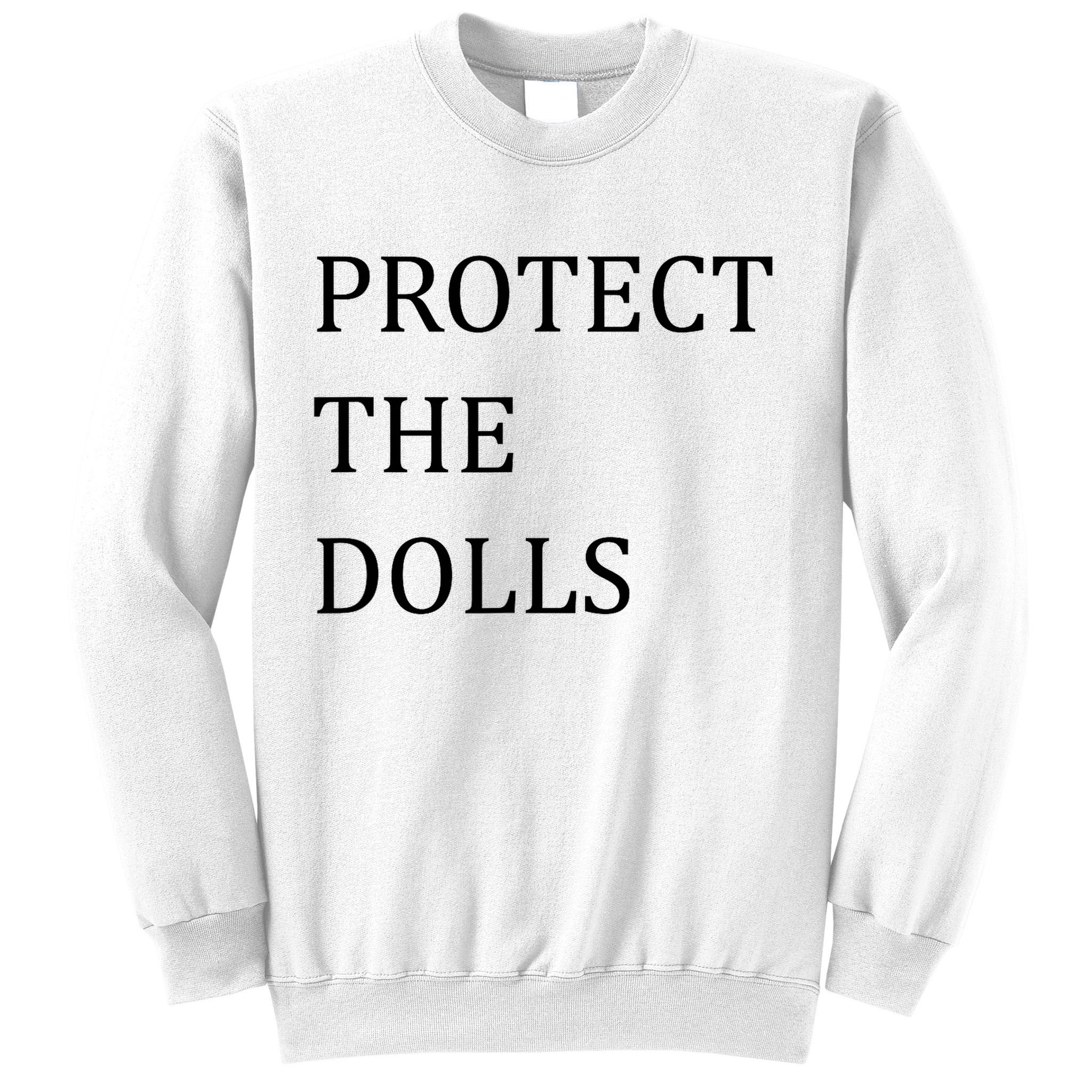 Funny Protect The Dolls Sweatshirt
