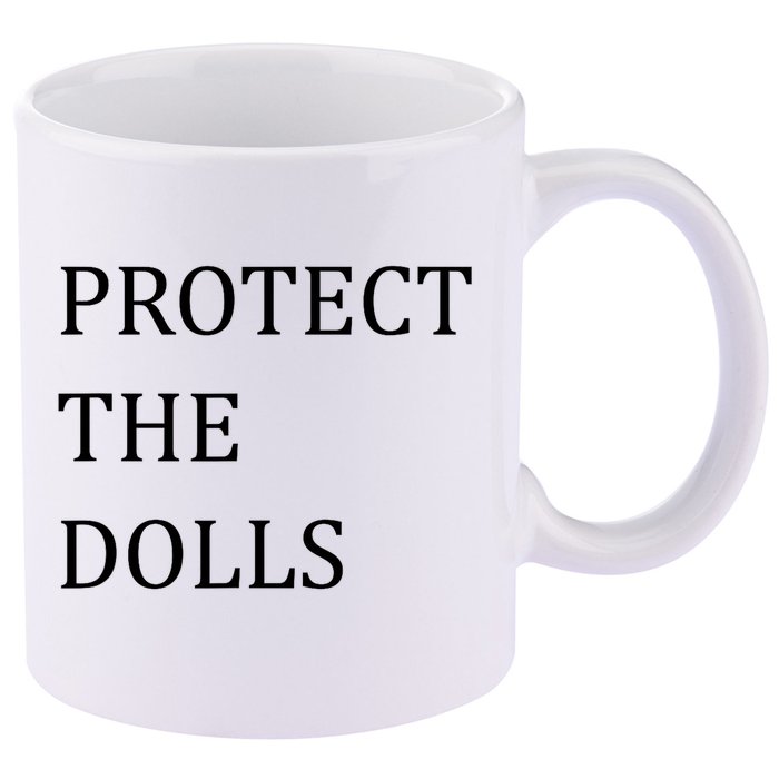 Funny Protect The Dolls 11oz C Handle Ceramic Mug