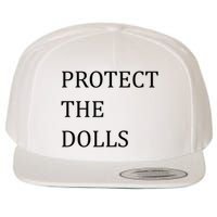 Funny Protect The Dolls Wool Snapback Cap