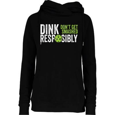 Funny Pickleball Team Clothing Dink Responsibly Womens Funnel Neck Pullover Hood