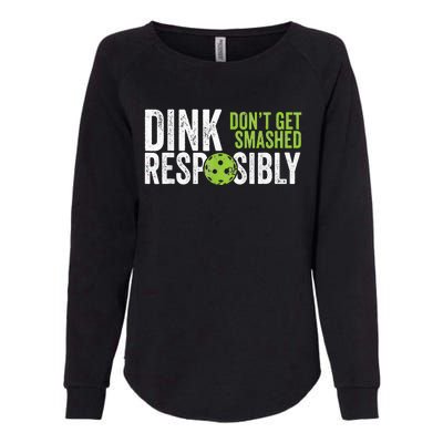 Funny Pickleball Team Clothing Dink Responsibly Womens California Wash Sweatshirt