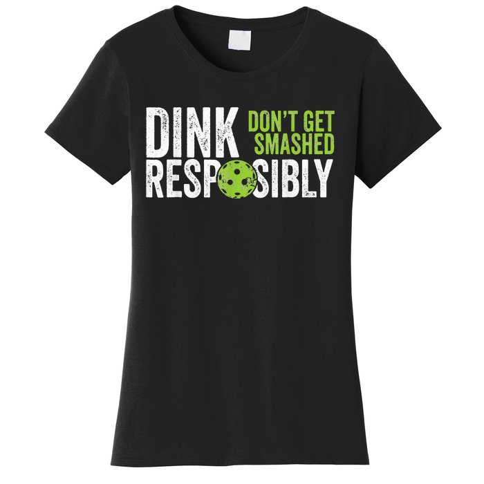 Funny Pickleball Team Clothing Dink Responsibly Women's T-Shirt