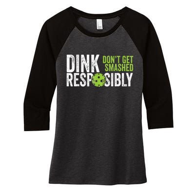 Funny Pickleball Team Clothing Dink Responsibly Women's Tri-Blend 3/4-Sleeve Raglan Shirt