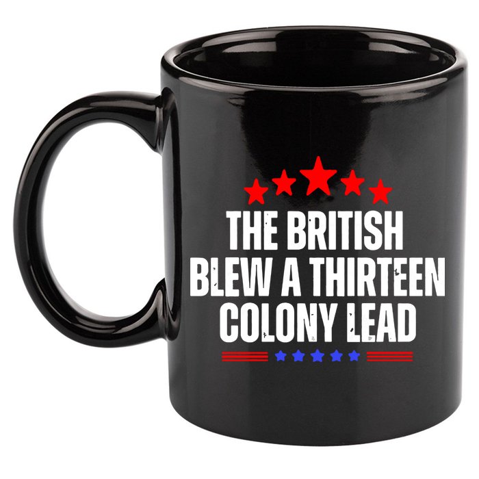 Funny Patriotic The British Blew A Thirteen Colony Lead 11oz C Handle Ceramic Mug