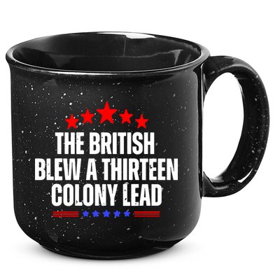 Funny Patriotic The British Blew A Thirteen Colony Lead 15oz Campfire Ceramic Mug