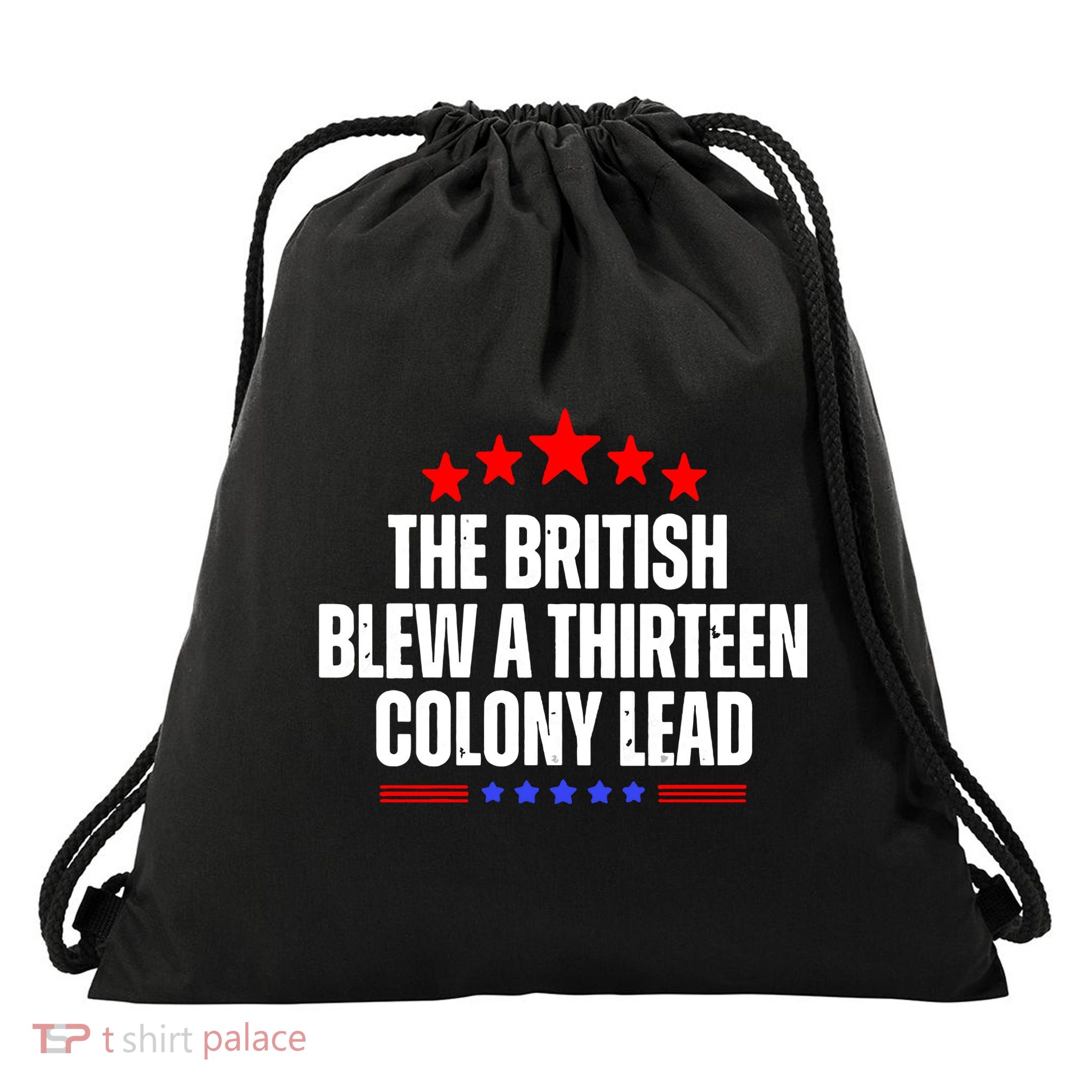 Funny Patriotic The British Blew A Thirteen Colony Lead Drawstring Bag