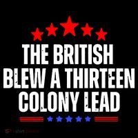Funny Patriotic The British Blew A Thirteen Colony Lead Drawstring Bag