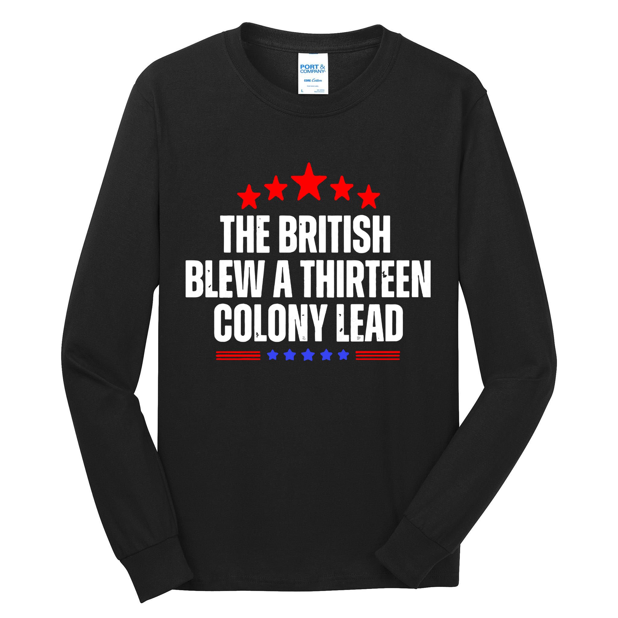 Funny Patriotic The British Blew A Thirteen Colony Lead Tall Long Sleeve T-Shirt