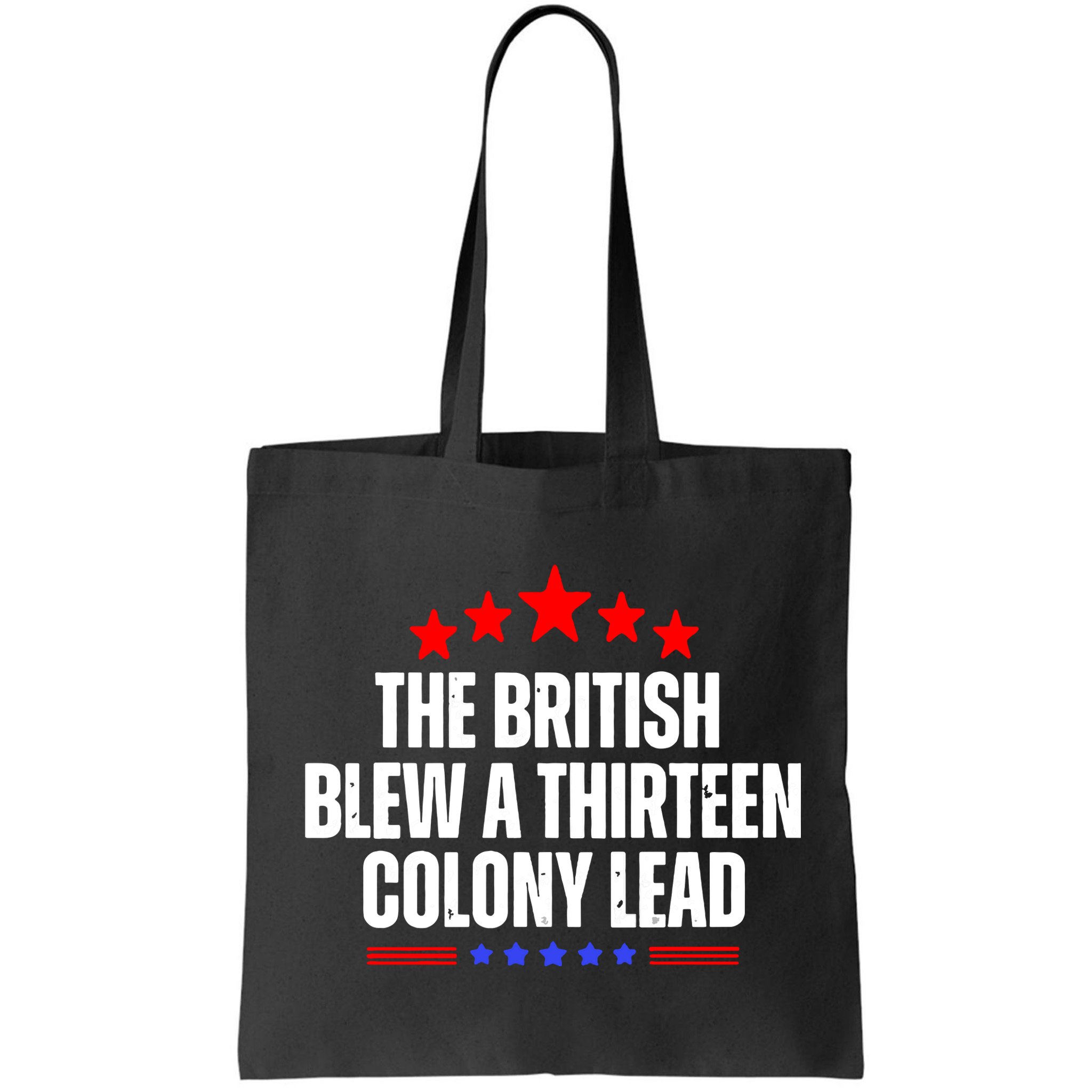 Funny Patriotic The British Blew A Thirteen Colony Lead Bag