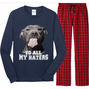 Funny Pitbull To All My Haters Pitbull Dog Lover Gift Long Sleeve Pajama Set