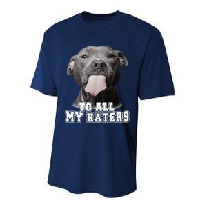 Funny Pitbull To All My Haters Pitbull Dog Lover Gift Performance Sprint T-Shirt