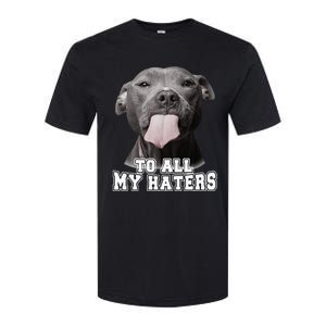 Funny Pitbull To All My Haters Pitbull Dog Lover Gift Softstyle CVC T-Shirt