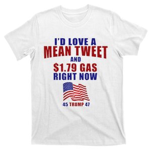 Funny Pro Trump Supporter Id Love A Mean Tweet Gas Prices T-Shirt