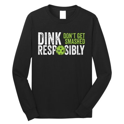 Funny Pickleball Team Clothing Dink Responsibly Long Sleeve Shirt