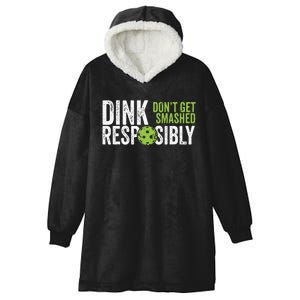 Funny Pickleball Team Clothing Dink Responsibly Hooded Wearable Blanket