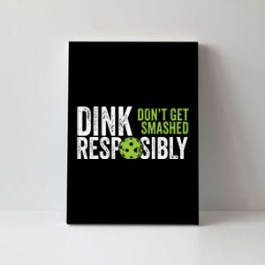 Funny Pickleball Team Clothing Dink Responsibly Canvas